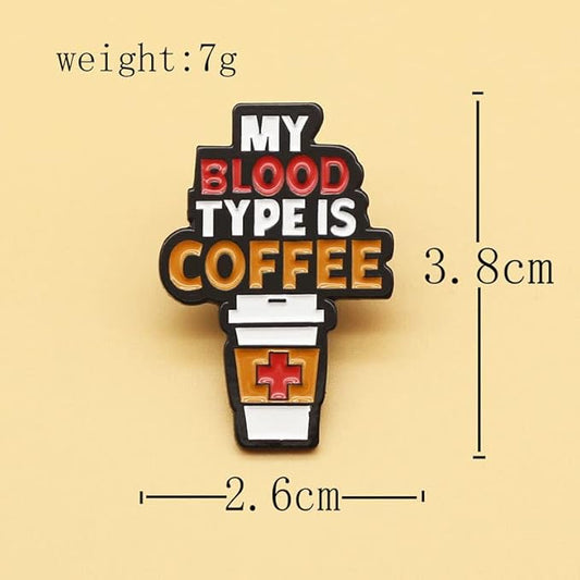 My Blood Type is Coffee Enamel Pin